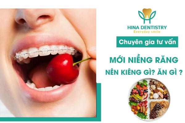 Người mới niềng răng nên ăn gì và kiêng ăn gì?