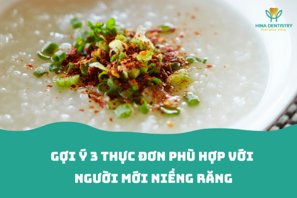 Gợi ý 3 thực đơn phù hợp với người mới niềng răng